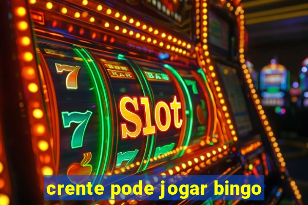 crente pode jogar bingo